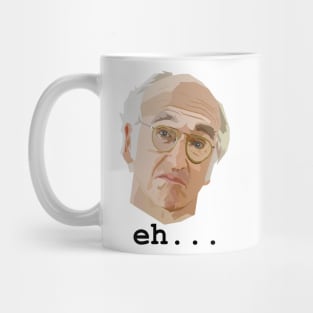 Larry David. Eh.... Mug